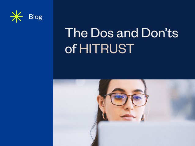 The Dos and Don’ts of Getting Started with HITRUST