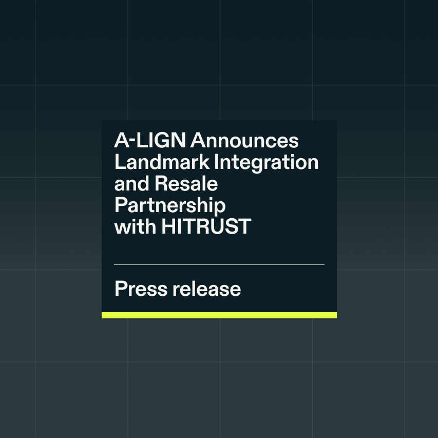 Resource Press A LIGN Announces Landmark Integration and Resale Partnership with HITRUST 1 0