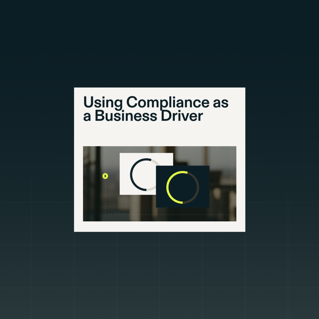 Resource Article Using Compliance as a Business Driver 1 0